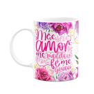 Caneca Floral Mães - Seu amor me moldou e sua fé me guiou M2