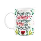 Caneca Floral Mães - Uso exclusivo da melhor mãe do mundo M2