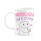 Caneca Flork Amigas - Medicada ela é ótima Caneca Flork Amigas - Medicada ela é ótima