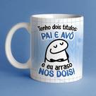 Caneca Flork Dois Titulos Pai E Avô Arraso Avo Papai Frases