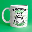 Caneca Flork Frases Se Não Comprar Nada O Desconto È Maior