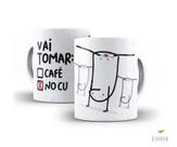 Caneca Florky, Vai tomar: Café, no .....