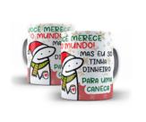 Caneca Fofa Presente Natal Bento Flork Você Merece o Mundo