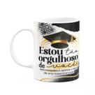 Caneca Formatura G-Black - Estou tão orgulhoso de você