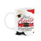 Caneca Formatura - Você aceita ser nossa Paraninfa M2