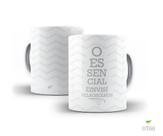 Caneca Frases que inspiram, O essencial é invisível aos olhos