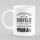 Caneca Frases Rock O Importante E Ser Feliz O Resto Vodka