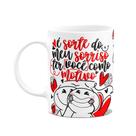 Caneca Funny Namorados - É sorte do meu sorriso ter você