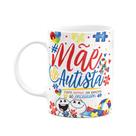 Caneca Happy - Autista - Mãe atípica, mãe de autista Caneca Happy - Autista - Mãe atípica, mãe de autista