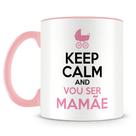 Caneca Keep Calm Vou Ser Mamãe - Porcelana Personalizada Rosa
