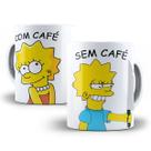 Caneca Lisa Simpsons Com Café Sem Café Porcelana