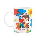 Caneca Mães - Amor de mãe é eterno - Mãe de autista
