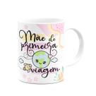 Caneca Mães - Mãe de primeira viagem - Feliz dia - 325ml