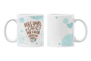 Caneca mais amor e café por favor