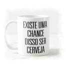 Caneca Marília Mendonça Existe Uma Chance Disso Ser Cerveja