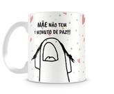 Caneca meme flork mãe não tem um minuto de paz Caneca meme flork mãe não tem um minuto de paz