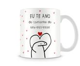 Caneca meme flork te amo do tamanho do seu estresse