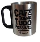 Caneca metal inox - cafe torna tudo possivel - BRASFOOT