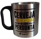 Caneca metal inox - cerveja e a resposta - BRASFOOT Caneca metal inox - cerveja e a resposta - BRASFOOT