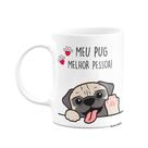 Caneca - Meu Pug, melhor pessoa Caneca - Meu Pug, melhor pessoa