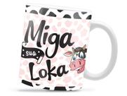 Caneca Miga Sua Loka Divertida Porcelana Xícara 325ml + Caixa Presente
