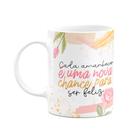 Caneca Motivação - Sempre uma nova chance para ser feliz