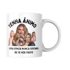 Caneca Motivacional Da Diva Luísa Sonza Tenha Ânimo