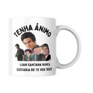 Caneca Motivacional Luan Santana Tenha Ânimo Presente Fã