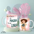 Caneca Mulher Empoderada Plus Size Não Precisa Ser Magra Para Ser Linda Porcelana- MEGA OFERTA!