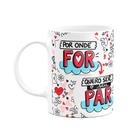 Caneca Namorados - Por onde for, quero ser seu par - Te amo Caneca Namorados - Por onde for, quero ser seu par - Te amo