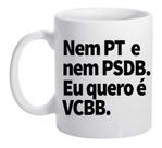 Caneca Nem Psdb Nem Pt Eu Quero Você Bebê Frases Satiras