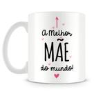 Caneca Personalizada A Melhor Mãe do Mundo - Porcelana Branca