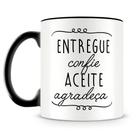 Caneca Personalizada Entregue Confie Aceite Agradeça - Porcelana Brilhante