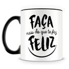 Caneca Personalizada Faça Mais do que te Faz Feliz - Porcelana Brilhante 325ml