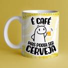 Caneca personalizada- Flork meme- É café mas podia ser cerveja.