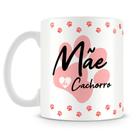 Caneca Personalizada Mãe de Cachorro - Porcelana Alta Resistência