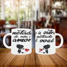 Caneca Personalizada Namorados Metade de Mim é Amor e a Outra Metade é Você