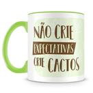 Caneca Personalizada Não Crie Expectativas, Crie Cactos - Porcelana Brilhante Caneca Personalizada Não Crie Expectativas, Crie Cactos - Porcelana Brilhante