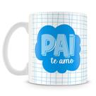 Caneca Personalizada Pai Te Amo - Porcelana de Alta Resistência Caneca Personalizada Pai Te Amo - Porcelana de Alta Resistência