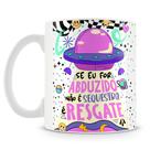 Caneca Personalizada Se Eu For Abduzido - 325ml