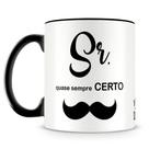 Caneca Personalizada Sr. Quase Sempre Certo - Porcelana Brilhante