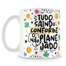 Caneca Personalizada Tudo Saindo Conforme o Não Planejado - 325ml Caneca Personalizada Tudo Saindo Conforme o Não Planejado - 325ml