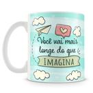 Caneca Personalizada Você Vai Mais Longe do Que Imagina - 325ml