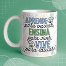 Caneca Porc Flork Prof aprender para ensinar Ensinar para viver Viver para educar Professor 325 ml