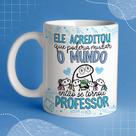 Caneca Porc Flork Prof Ele acreditou que poderia mudar o mundo então se tornou professor 325 ml Caneca Porc Flork Prof Ele acreditou que poderia mudar o mundo então se tornou professor 325 ml