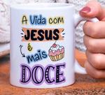 Caneca Porcelana A Vida com Jesus é Mais Doce Est. Lilás - Religião Zlprint Caneca Porcelana A Vida com Jesus é Mais Doce Est. Lilás - Religião Zlprint