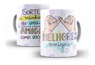 Caneca Porcelana Amizade Sorte A Minha Ter Uma Amiga Como Você