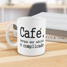 Caneca porcelana Café, porque ser adulto é complicado Caneca porcelana Café, porque ser adulto é complicado