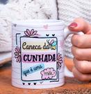 Caneca Porcelana Caneca da Cunhada Que é uma Mãe Est. - Presente dia das Mães Zlprint