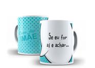 Caneca Porcelana Coleção Como Disse Minha Mãe 09